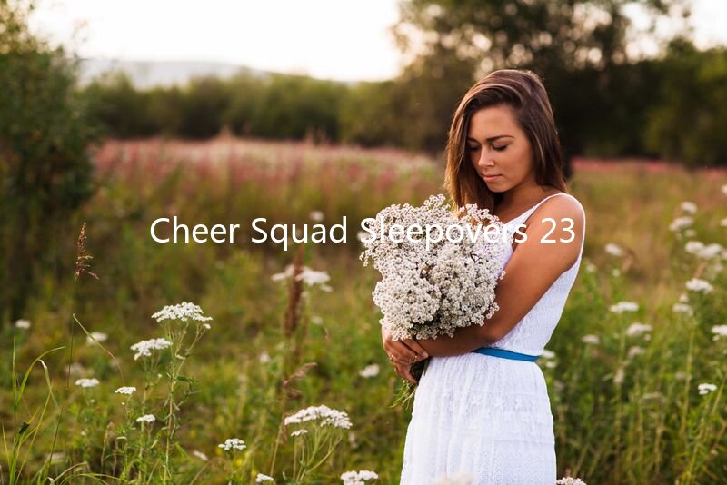 Cheer Squad Sleepovers 23